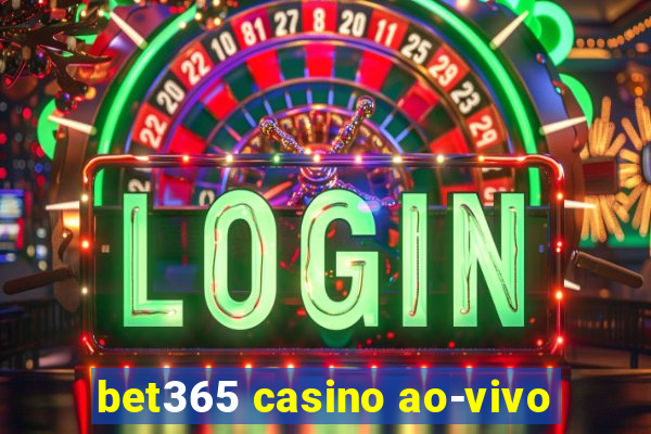 bet365 casino ao-vivo