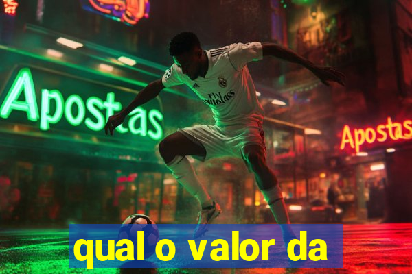 qual o valor da