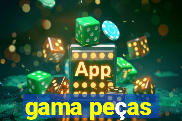 gama peças