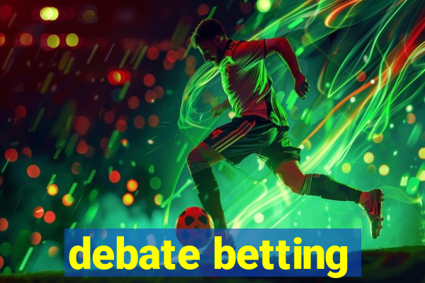 debate betting