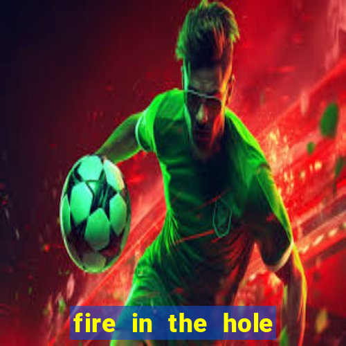 fire in the hole slot online