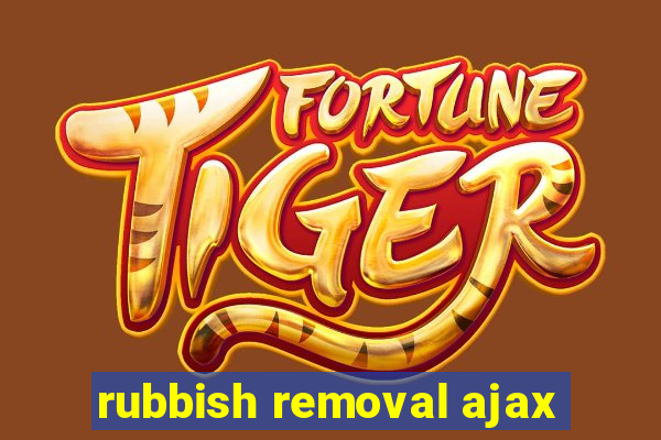 rubbish removal ajax