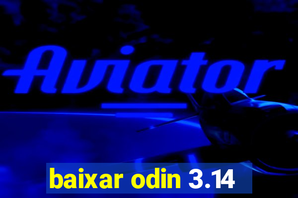 baixar odin 3.14