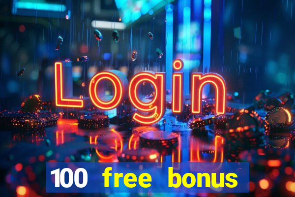 100 free bonus casino no deposit gcash 2023