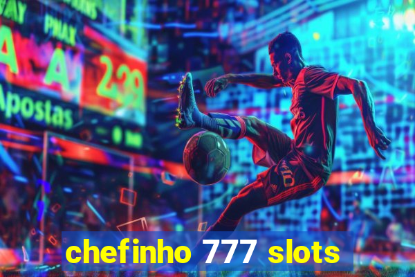 chefinho 777 slots