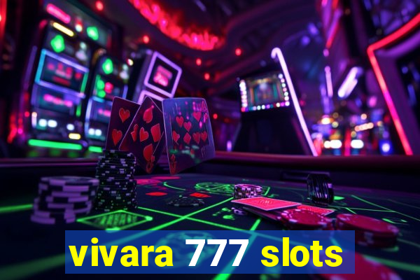 vivara 777 slots