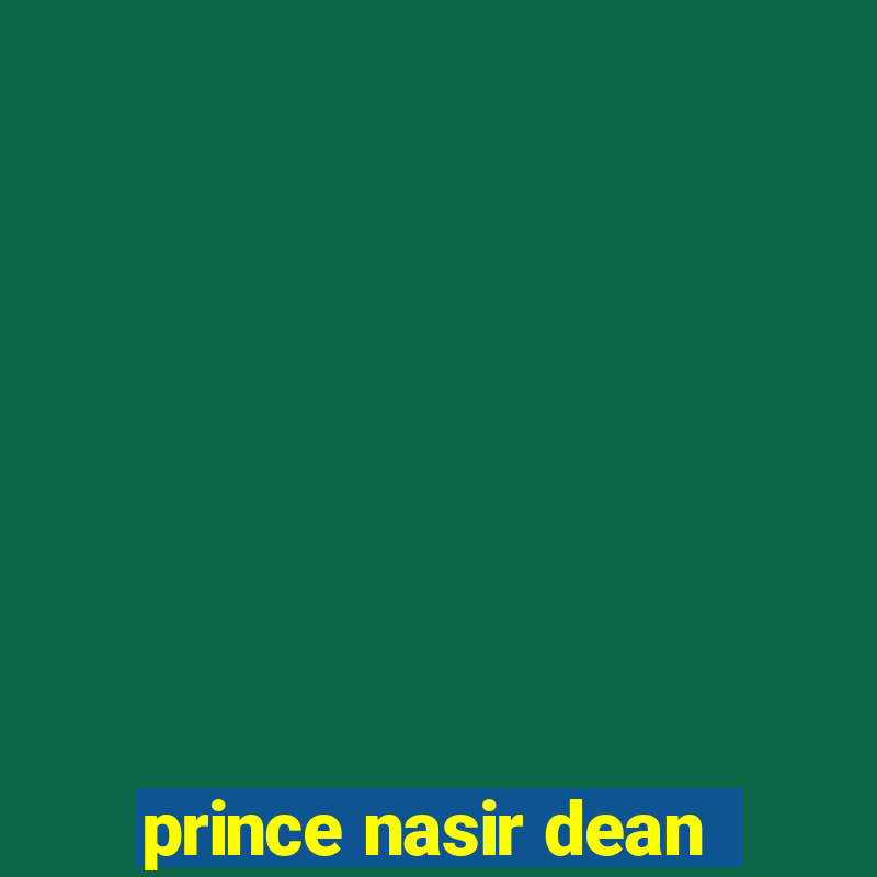 prince nasir dean