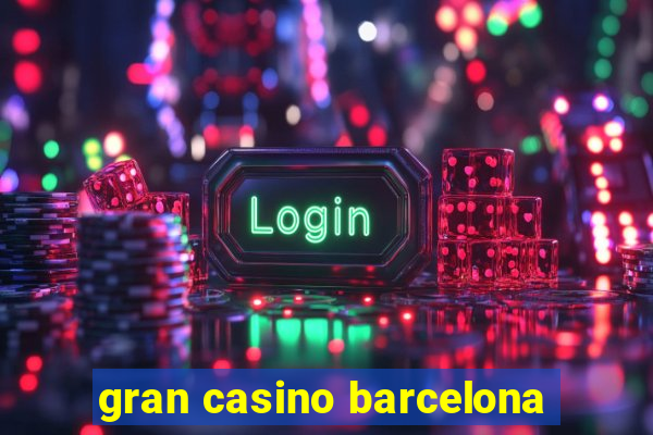 gran casino barcelona