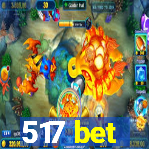 517 bet