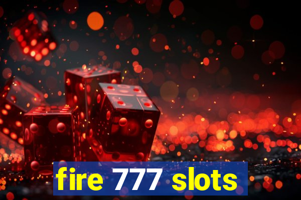 fire 777 slots