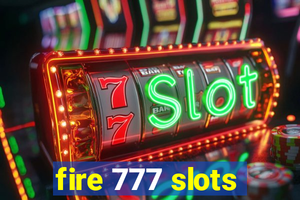 fire 777 slots