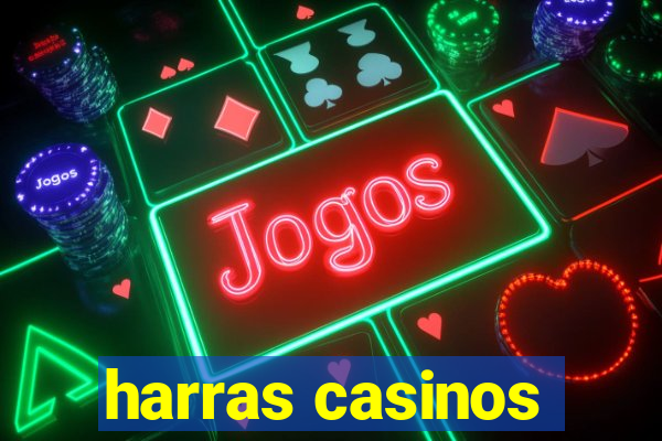 harras casinos