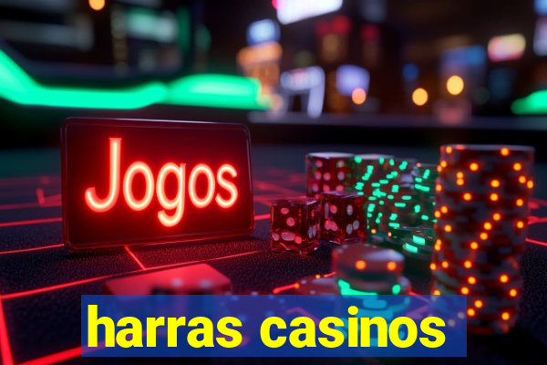 harras casinos