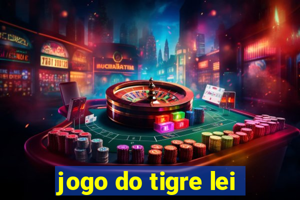 jogo do tigre lei