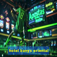 hotel banys oriental