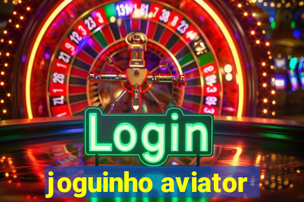 joguinho aviator