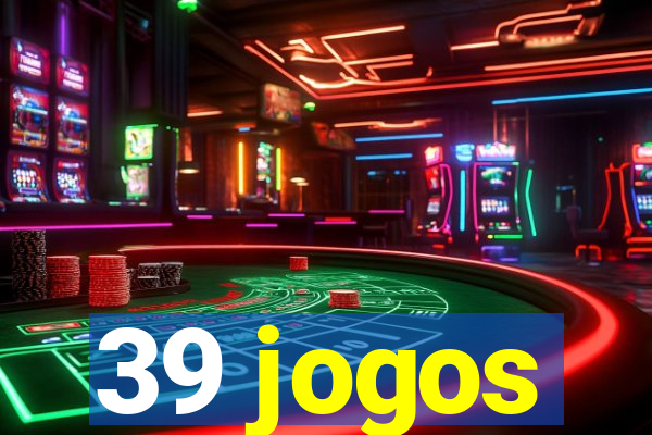 39 jogos