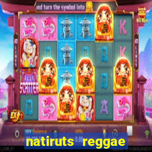 natiruts reggae power cifra