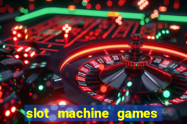 slot machine games real money