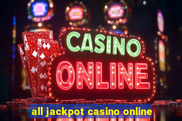 all jackpot casino online