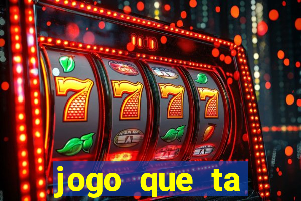 jogo que ta pagando dinheiro