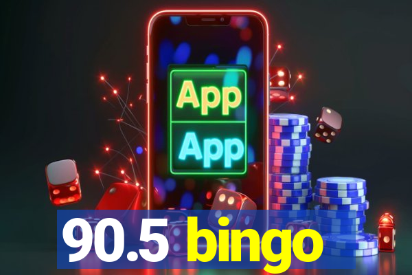 90.5 bingo