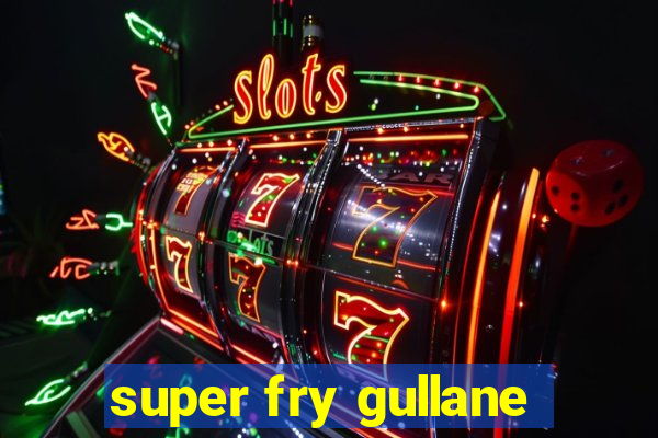 super fry gullane