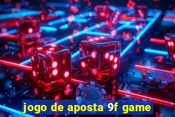 jogo de aposta 9f game