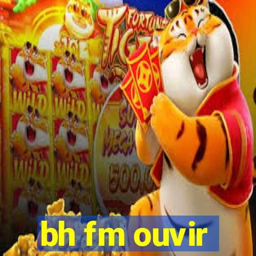 bh fm ouvir