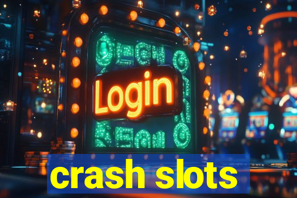 crash slots