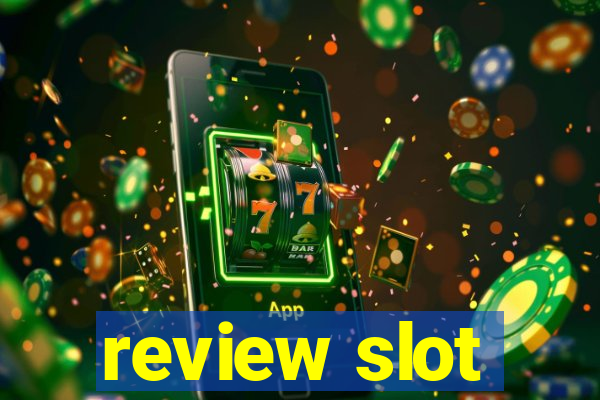 review slot