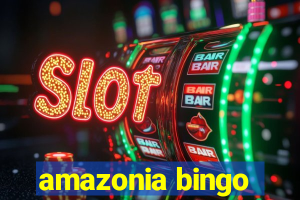 amazonia bingo