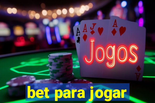 bet para jogar