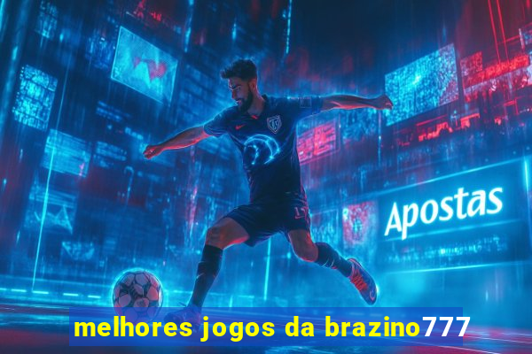 melhores jogos da brazino777