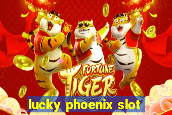 lucky phoenix slot