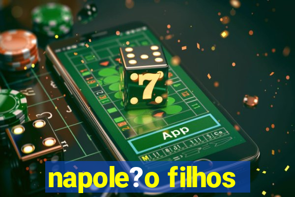 napole?o filhos