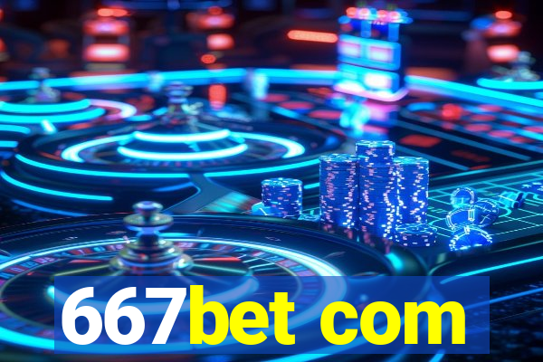 667bet com