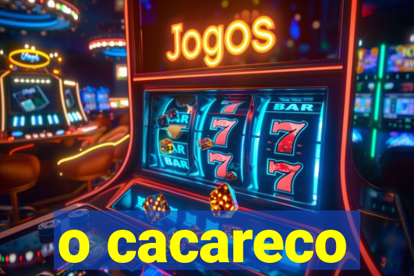 o cacareco