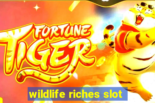 wildlife riches slot