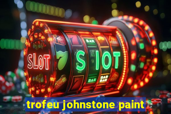 trofeu johnstone paint