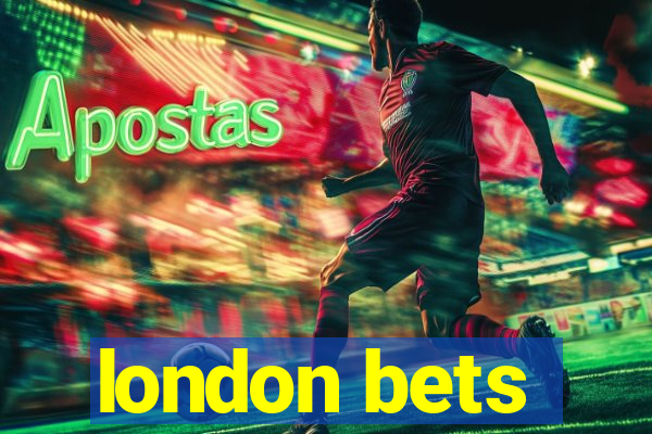 london bets