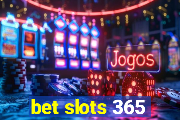 bet slots 365