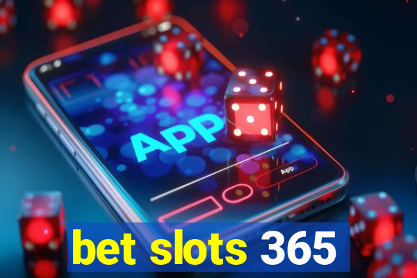 bet slots 365