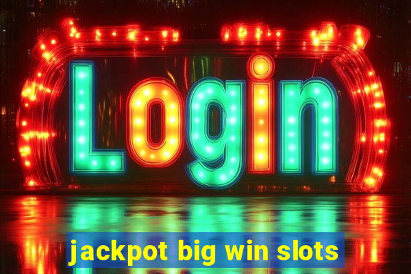 jackpot big win slots