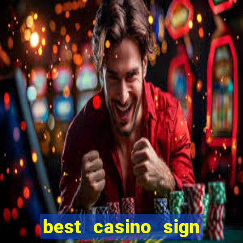 best casino sign up bonus