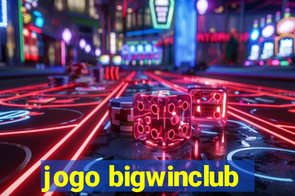 jogo bigwinclub