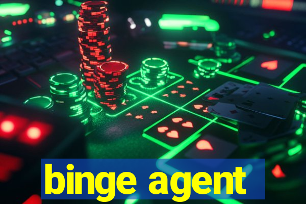 binge agent