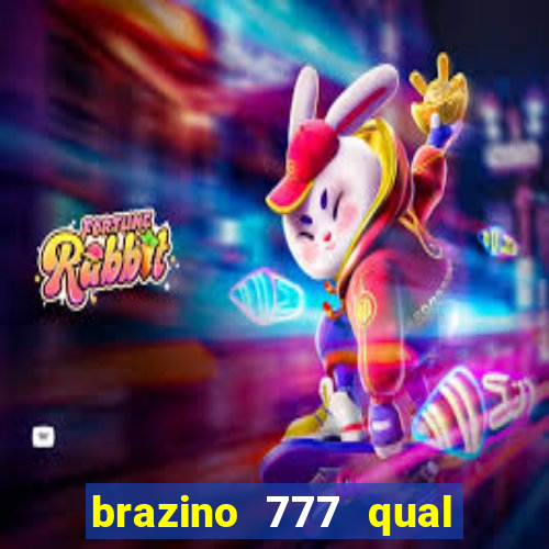 brazino 777 qual melhor jogo