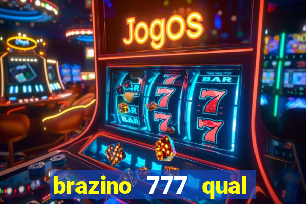 brazino 777 qual melhor jogo