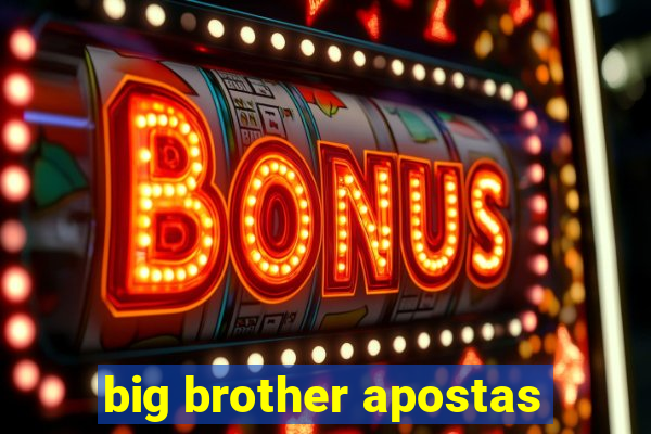 big brother apostas